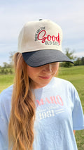 These are the Good Old Days Hat